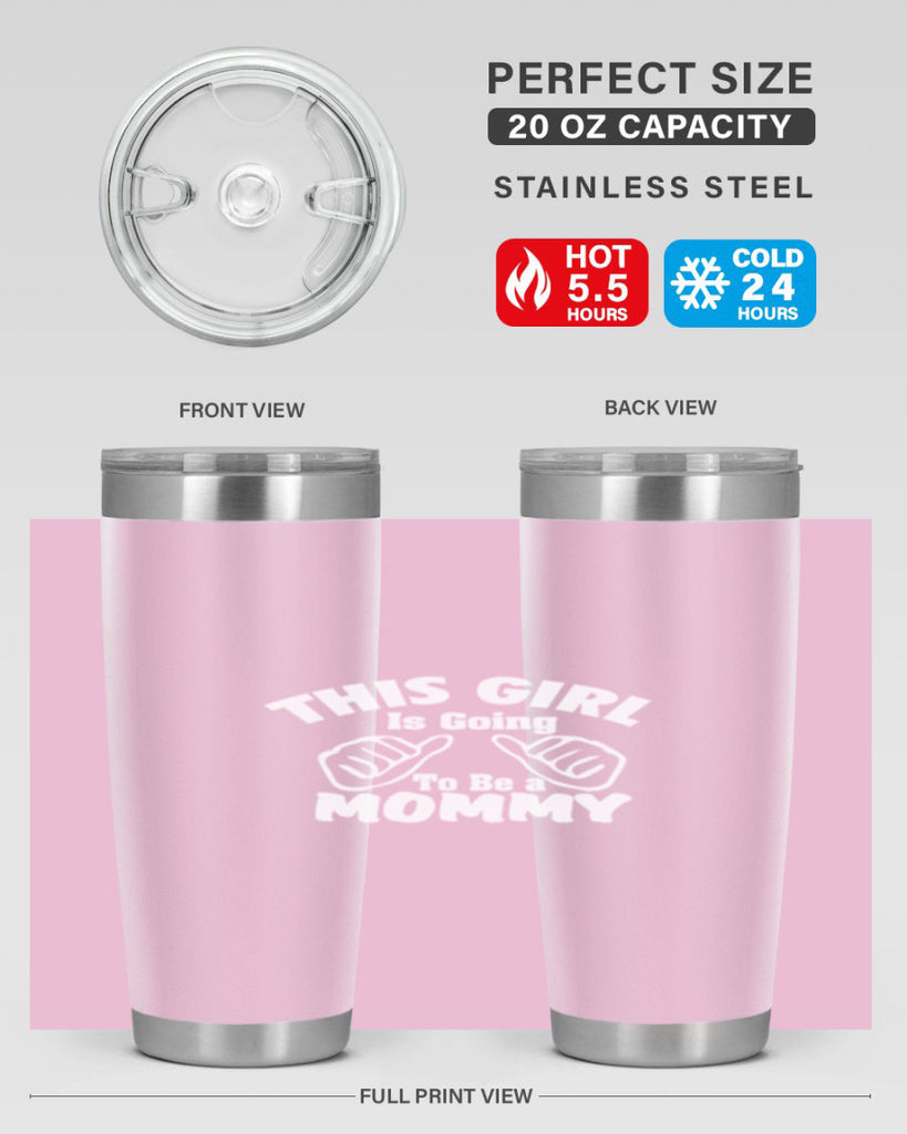 this girl is going to be a mommyl 288#- mom- Tumbler