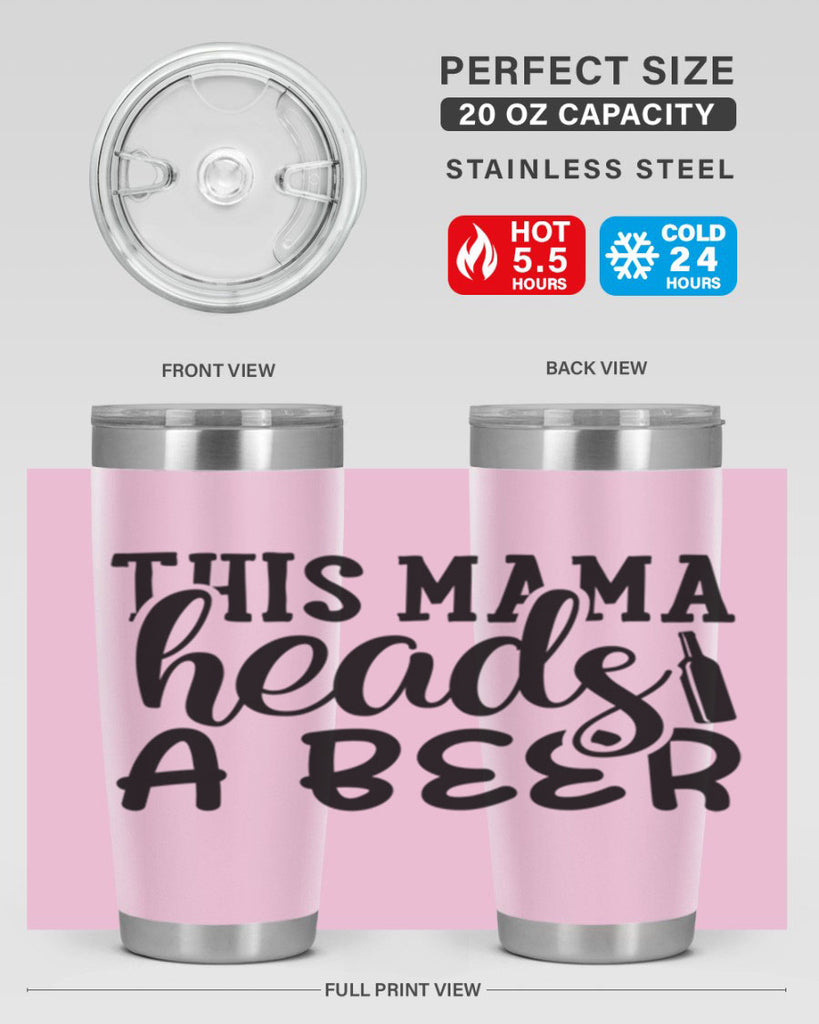 this mama heads a beer 119#- beer- Tumbler