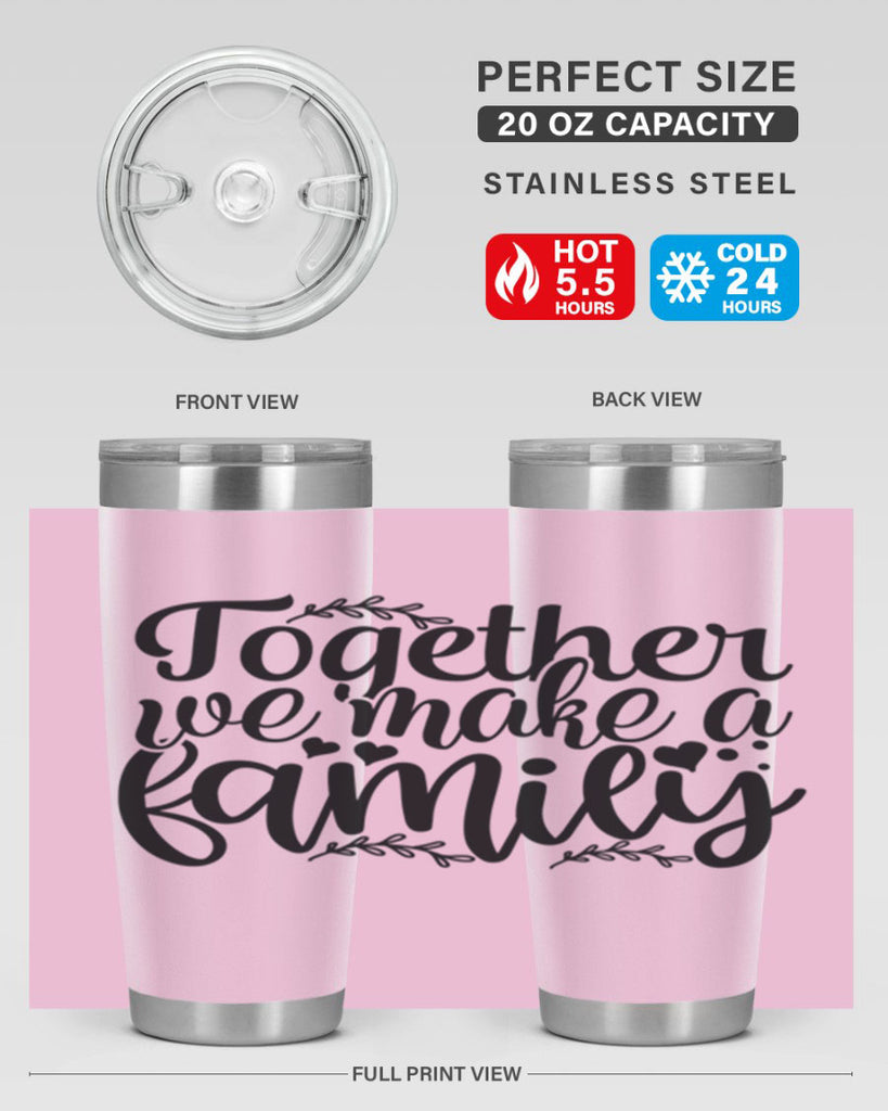 together we make a family 14#- family- Tumbler