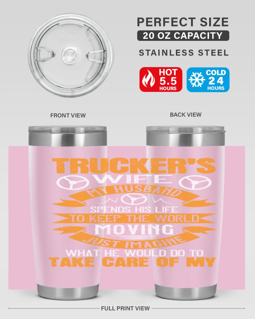 truckers wife my husband spends his life z Style 13#- truck driver- tumbler