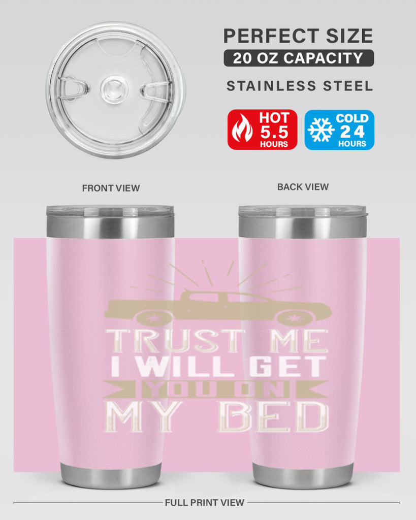 trust me i will get you on my bed Style 10#- truck driver- tumbler