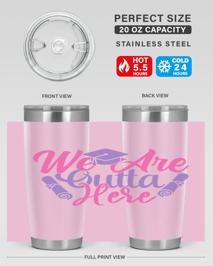 we are outta here 7#- graduation- Tumbler