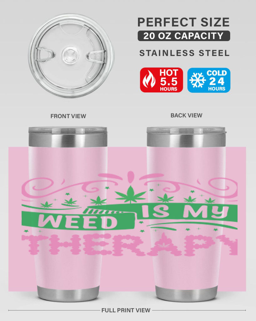 weed is my therapy 285#- marijuana- Tumbler