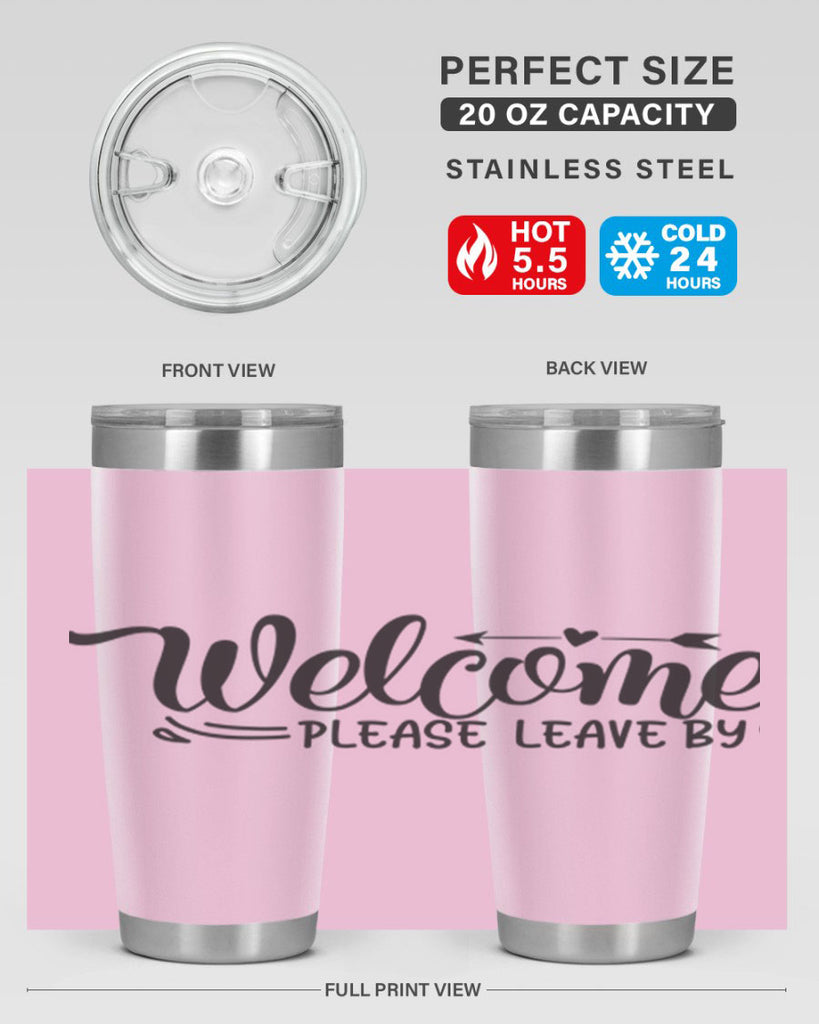 welcome please leave by 48#- home- Tumbler