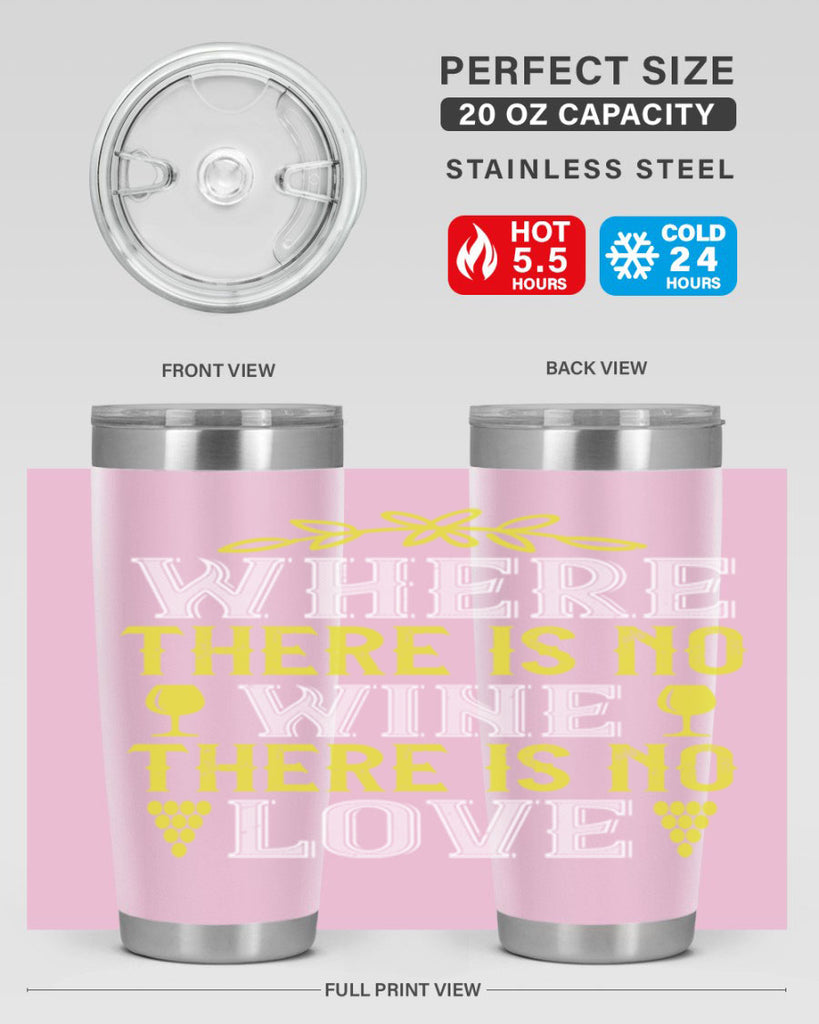 where there is no wine there is no love 220#- wine- Tumbler