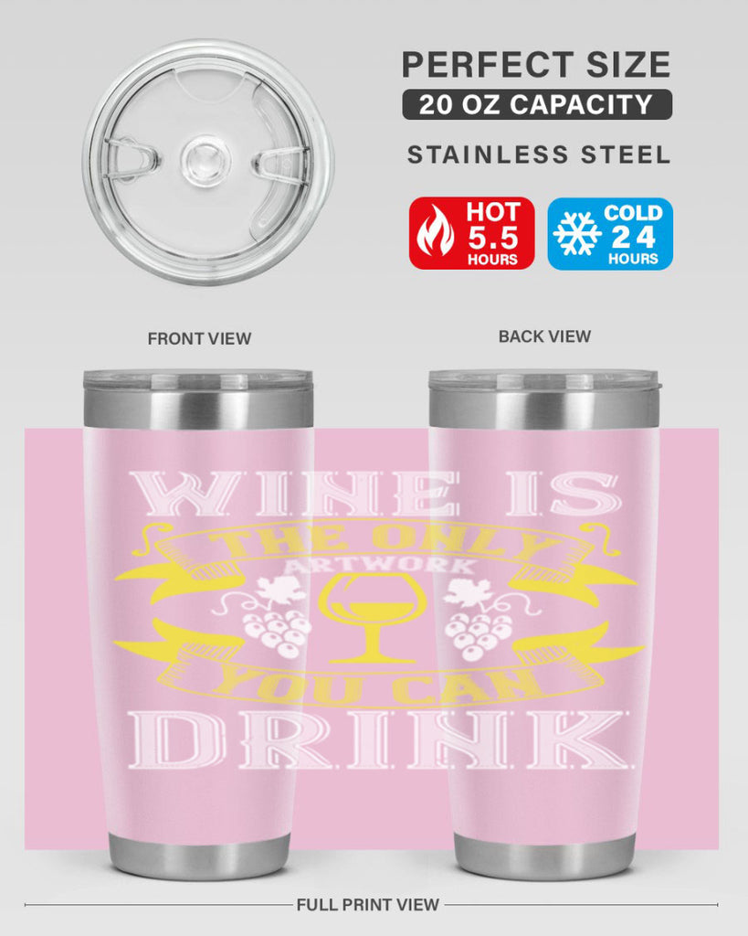 wine is the only artwork you can drink 1#- wine- Tumbler