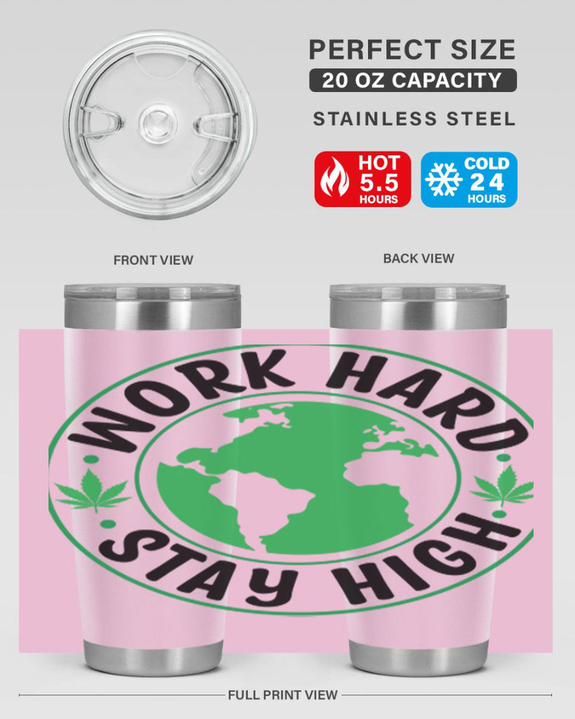 work hard stay high 303#- marijuana- Tumbler