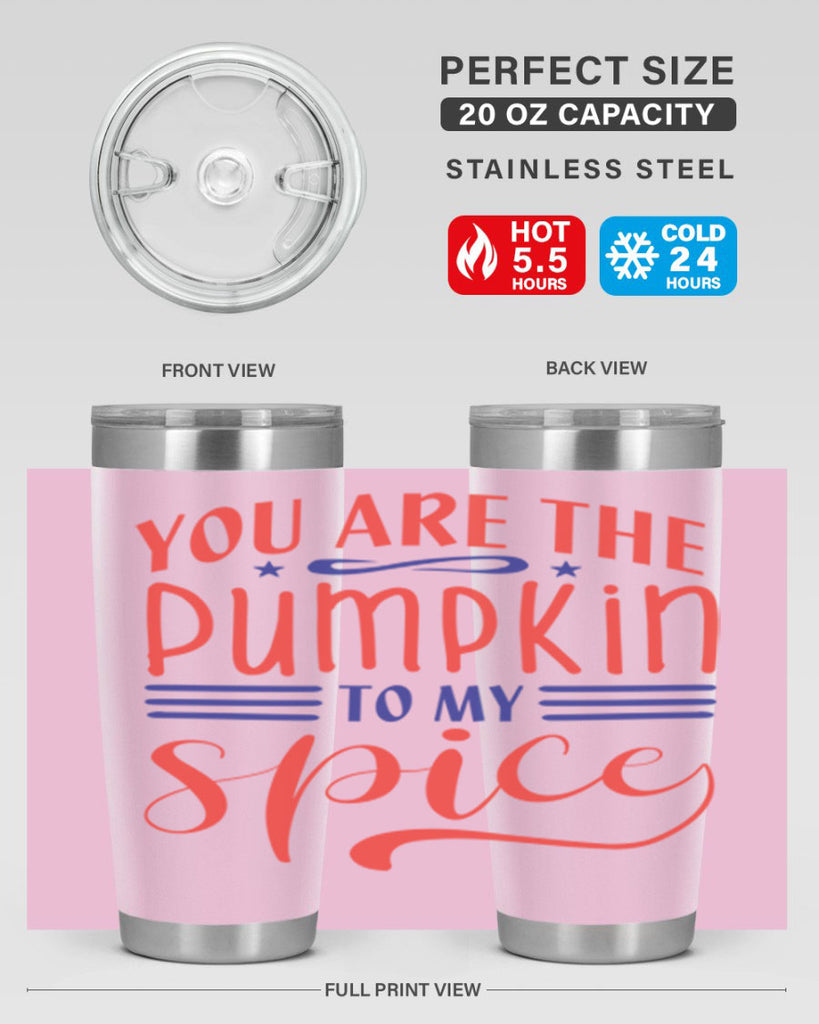 you are the pumpkin to my spice 655#- fall- Tumbler