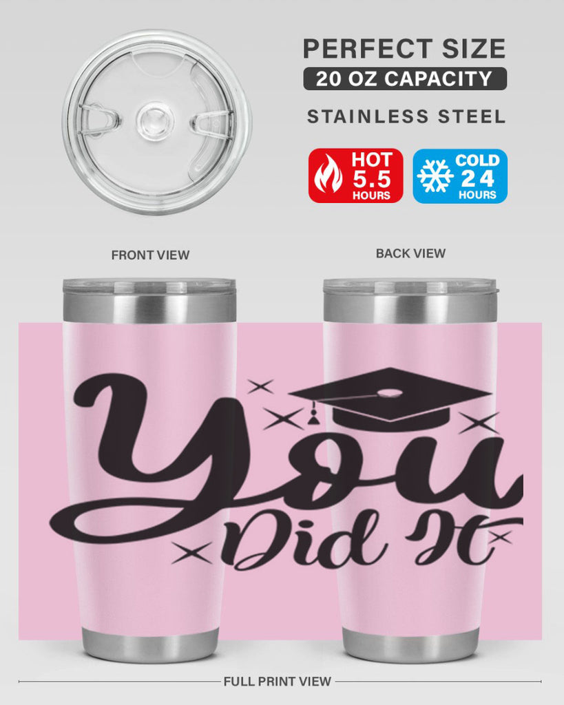 you did it 9#- graduation- Tumbler