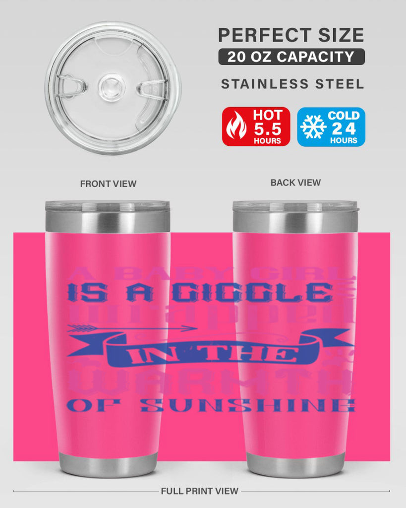 A baby girl is a giggle wrapped in the warmth of sunshine Style 144#- baby- tumbler