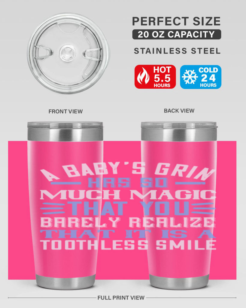 A baby’s grin has so much magic that you barely realize that it is a toothless smile Style 137#- baby- tumbler