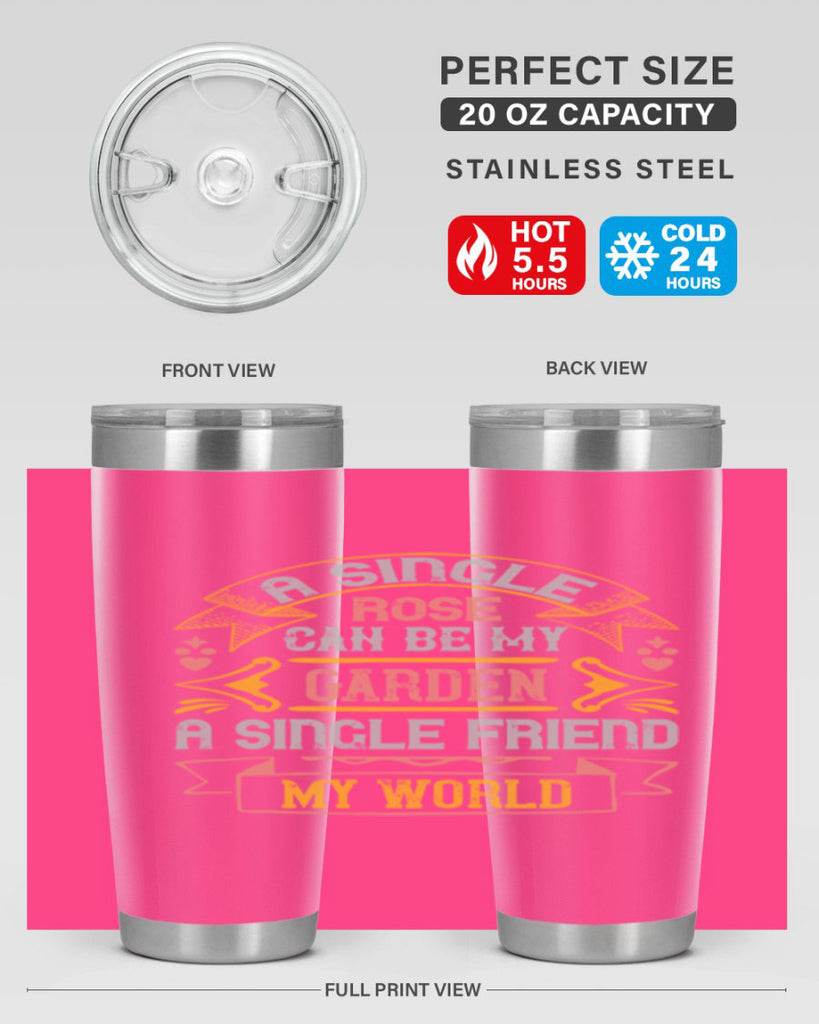 A single rose can be my garden… a single friend my world Style 4#- Best Friend- Tumbler