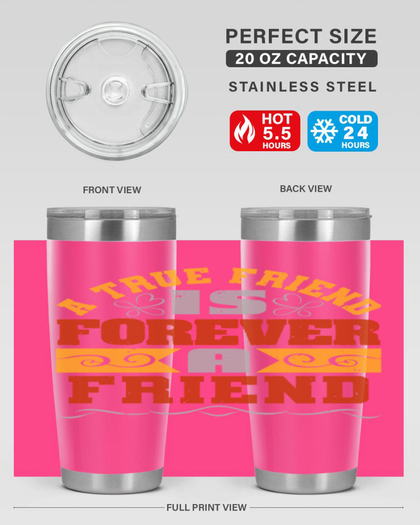 A true friend is forever a friend Style 68#- Best Friend- Tumbler