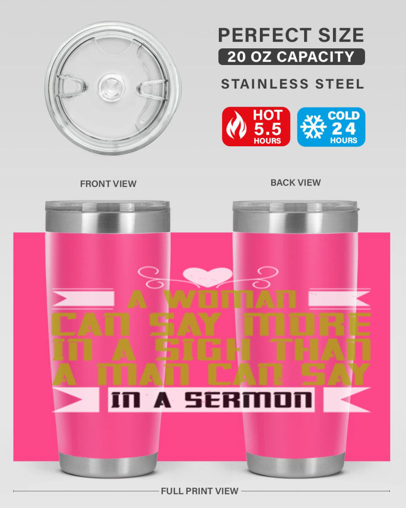 A woman can say more in a sigh than a man can say in a sermon Style 89#- womens day- Tumbler