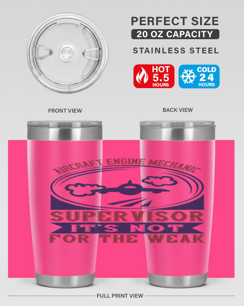 AIRCRAFT ENGINE MECHANIC SUPER VISOR ITS NOT FOR THE WEAK Style 22#- engineer- tumbler