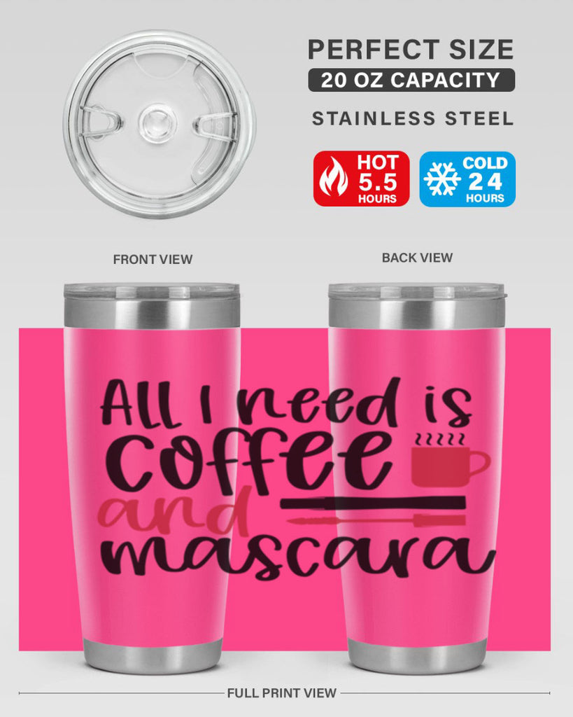 All I need is coffee and mascara design Style 259#- make up- Tumbler