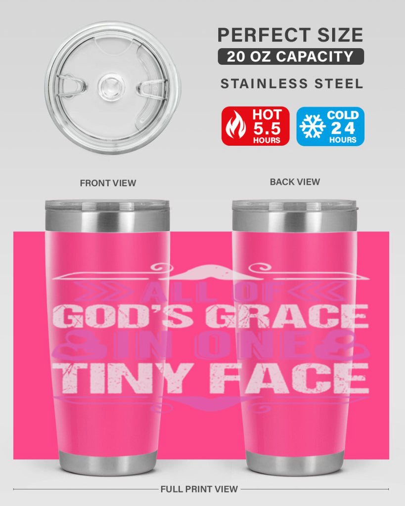 All of Gods Grace in one tiny Face Style 154#- baby- tumbler