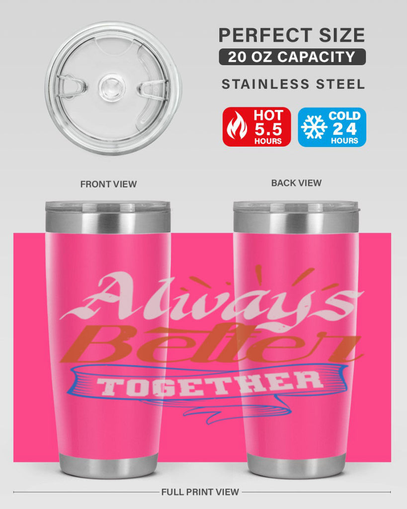 Always better together Style 33#- Best Friend- Tumbler