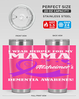 Alzheimers And Dementia I Wear Purple For My Warrior Mama 20#- alzheimers- Tumbler