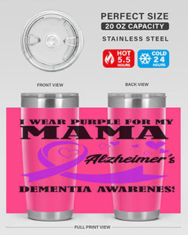 Alzheimers And Dementia I Wear Purple For My Warrior Mama 21#- alzheimers- Tumbler