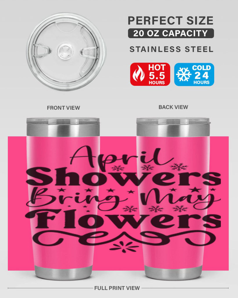 April Showers Bring May Flowers 19#- spring- Tumbler