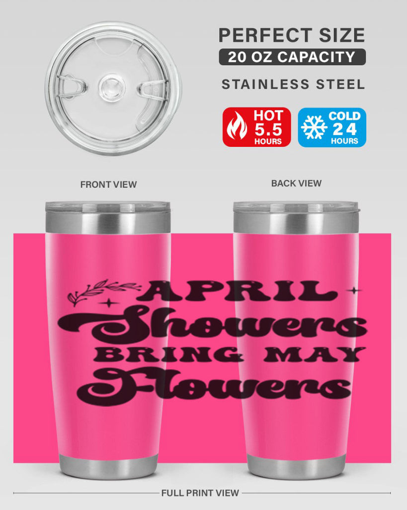April showers bring may flowers 24#- spring- Tumbler