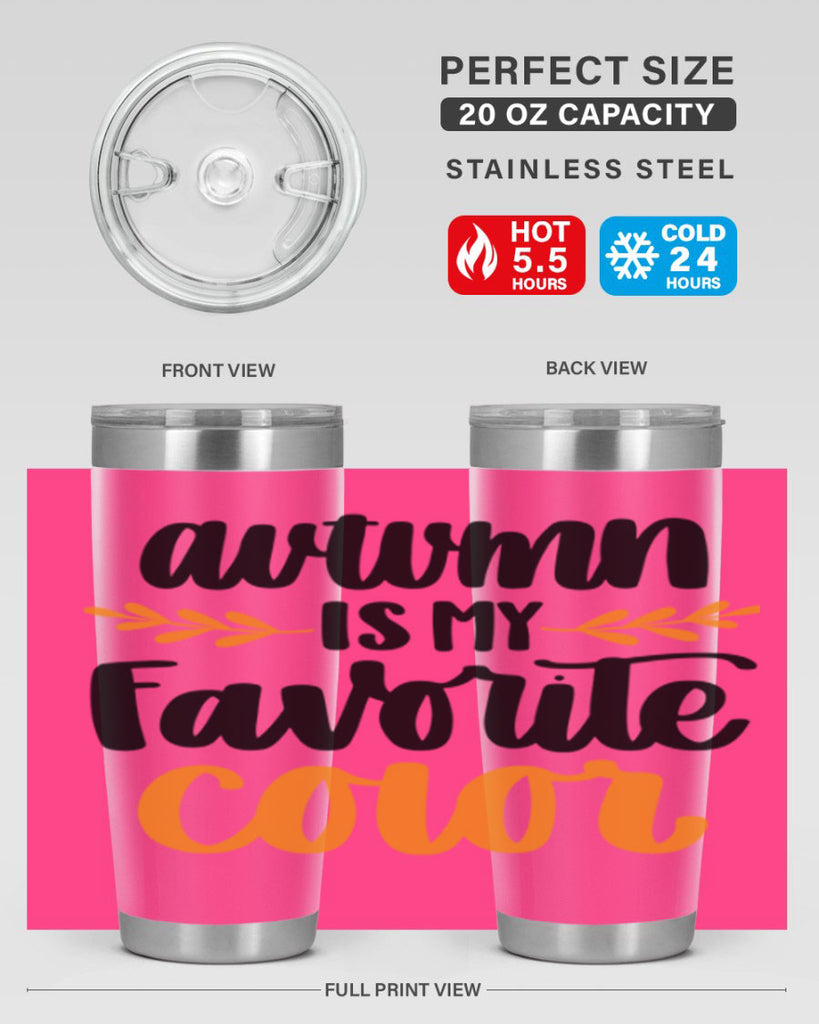 Autumn Is My Favorite Color 475#- fall- Tumbler