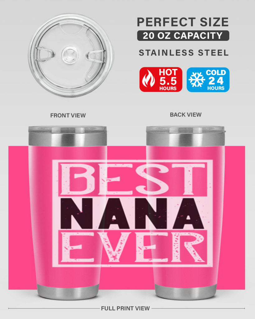 BEST NANA EVER 109#- grandma - nana- Tumbler