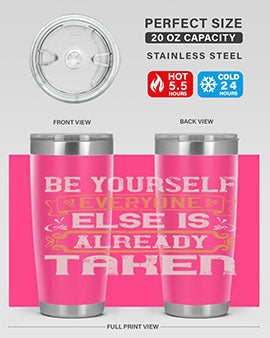 Be yourself everyone else is already taken Style 94#- pig- Tumbler