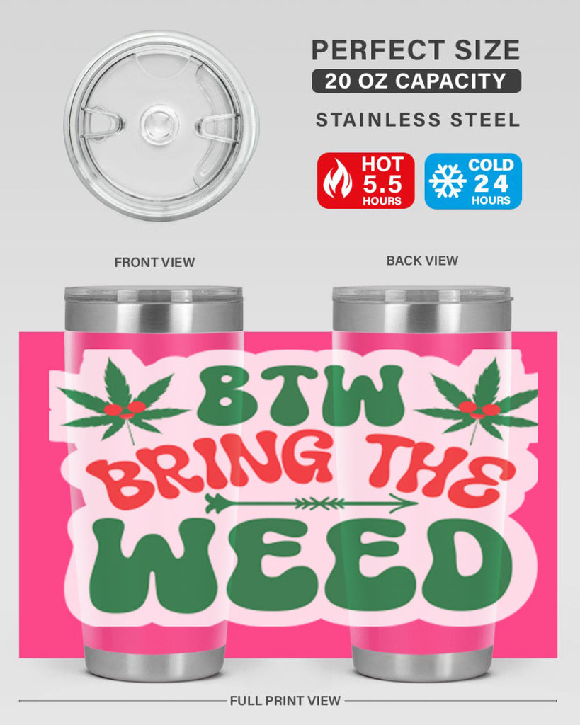 Btw Bring The Weed 24#- marijuana- Tumbler