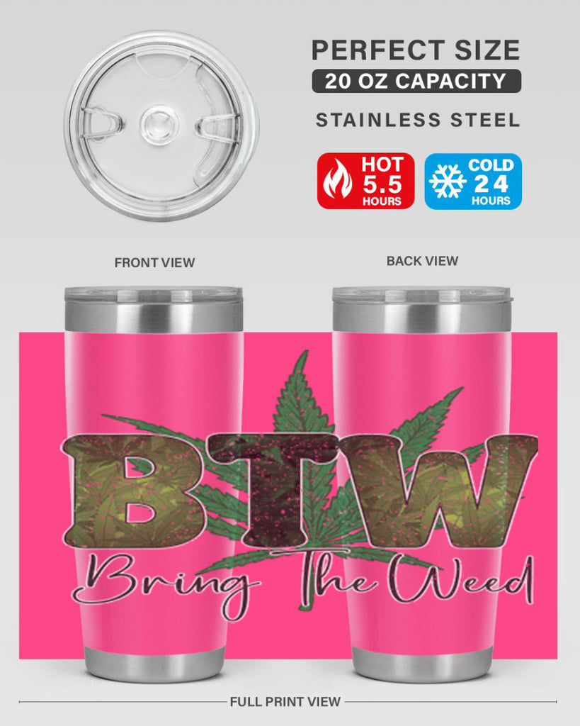 Btw Bring The Weed Sublimation 22#- marijuana- Tumbler