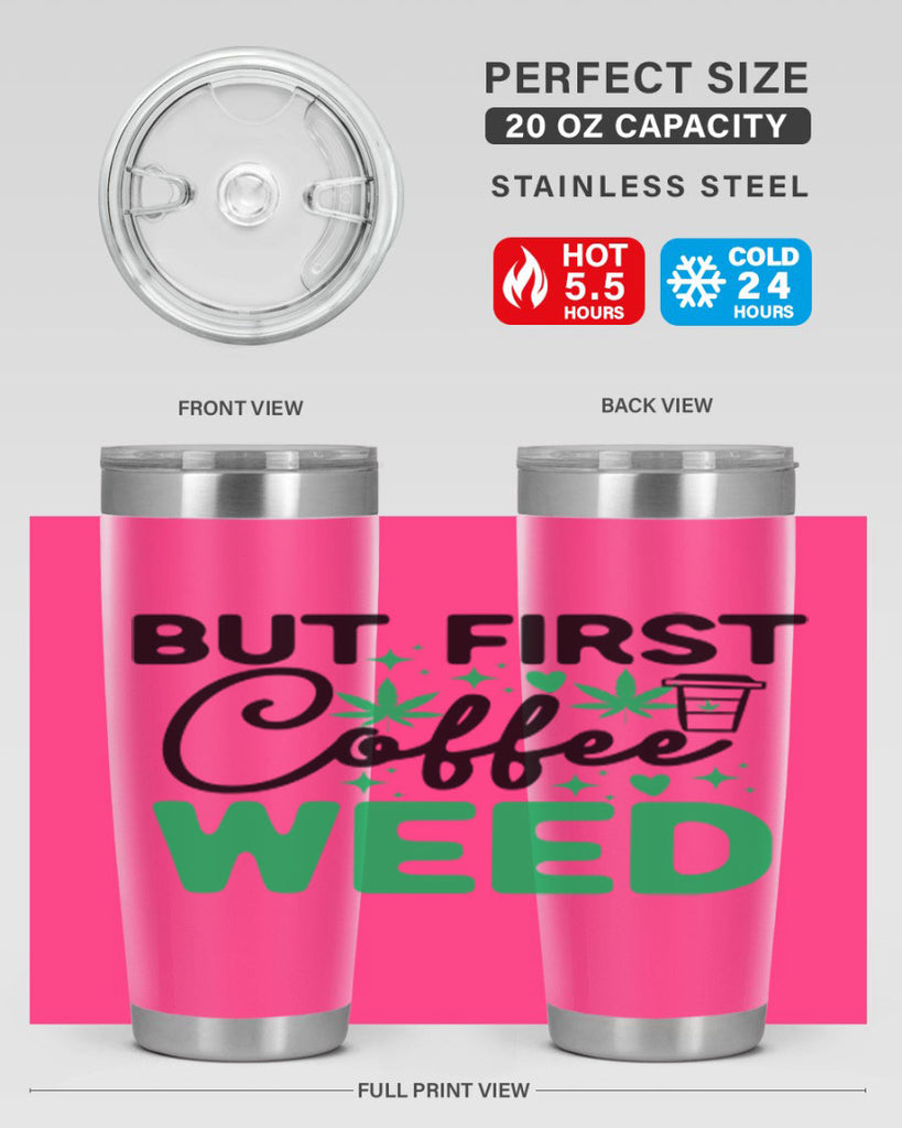 But First Coffee Weed 26#- marijuana- Tumbler