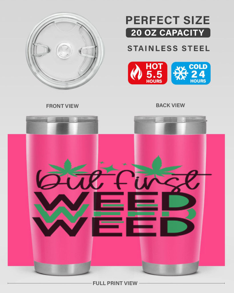 But First Weed 30#- marijuana- Tumbler