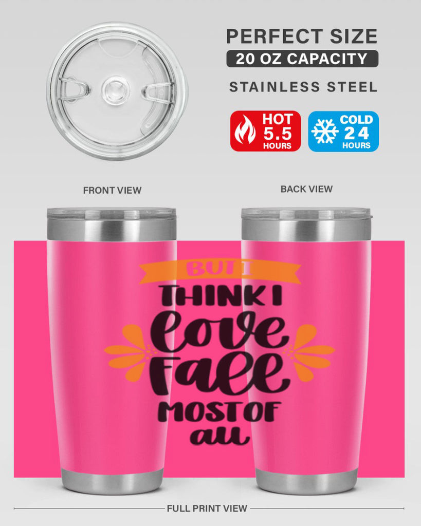 But I Think I Love Fall Most Of All 480#- fall- Tumbler