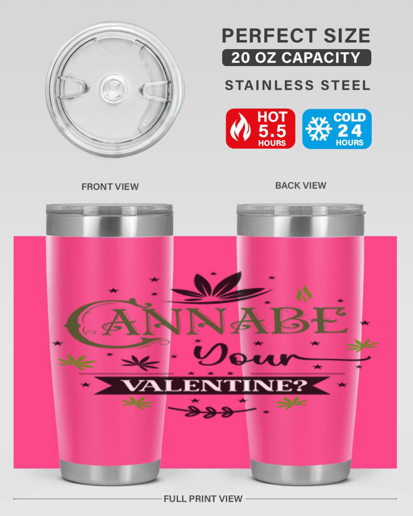 Cannabe Your Valentine 34#- marijuana- Tumbler