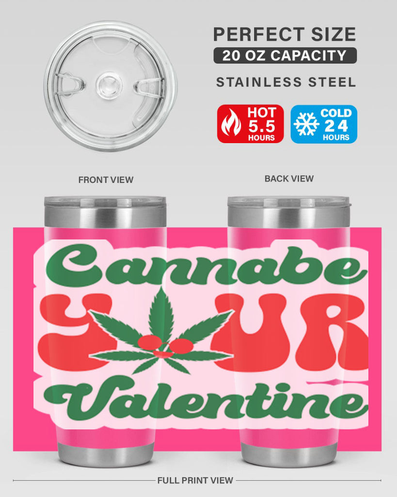 Cannabe Your Valentine 35#- marijuana- Tumbler