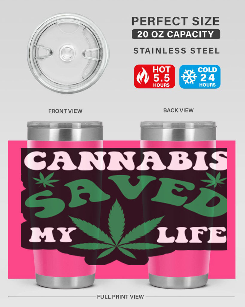 Cannabis saved my life 52#- marijuana- Tumbler