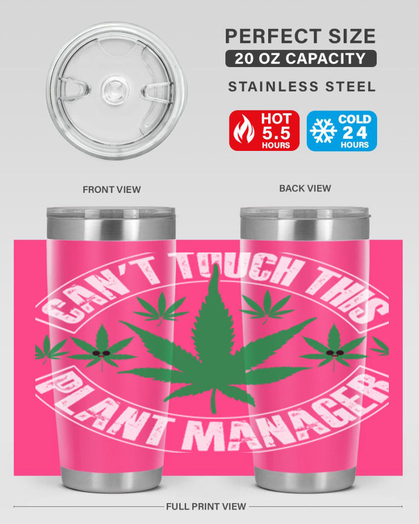 Cant touch this plant manager 56#- marijuana- Tumbler