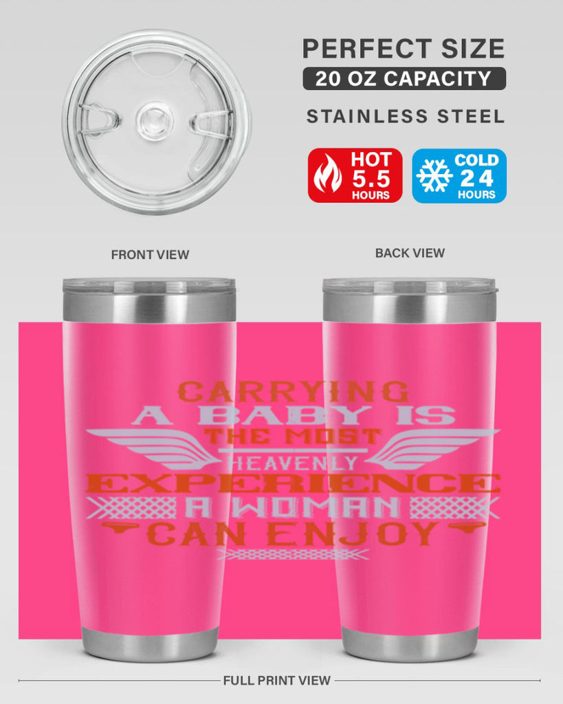 Carrying a baby is the most heavenly experience a woman can enjoy Style 128#- baby- tumbler