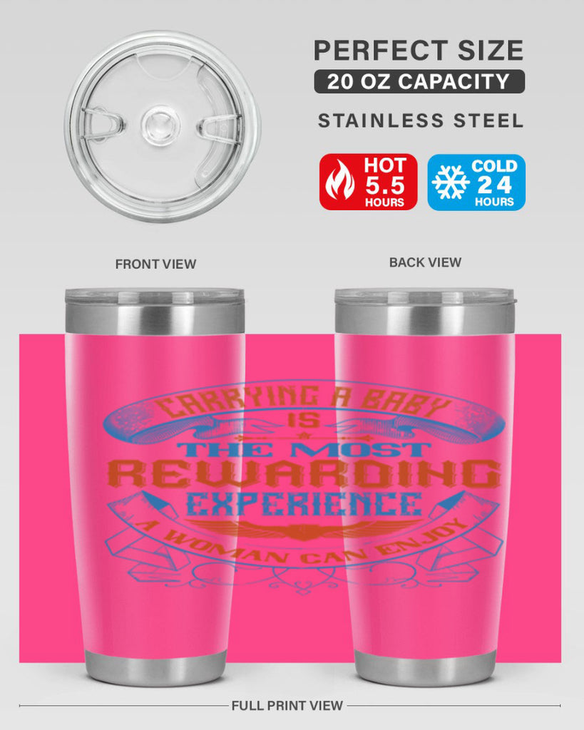 Carrying a baby is the most rewarding experience a woman can enjoy Style 127#- baby- tumbler