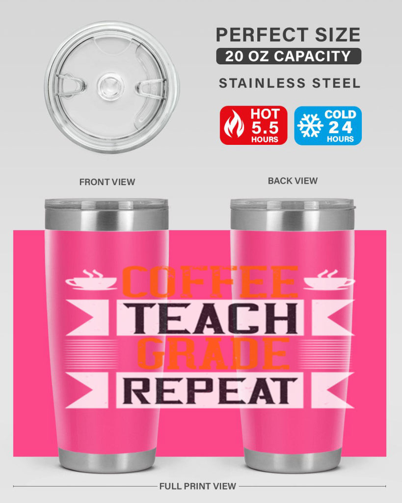 Coffee Teach Grade Repeat Style 108#- teacher- tumbler