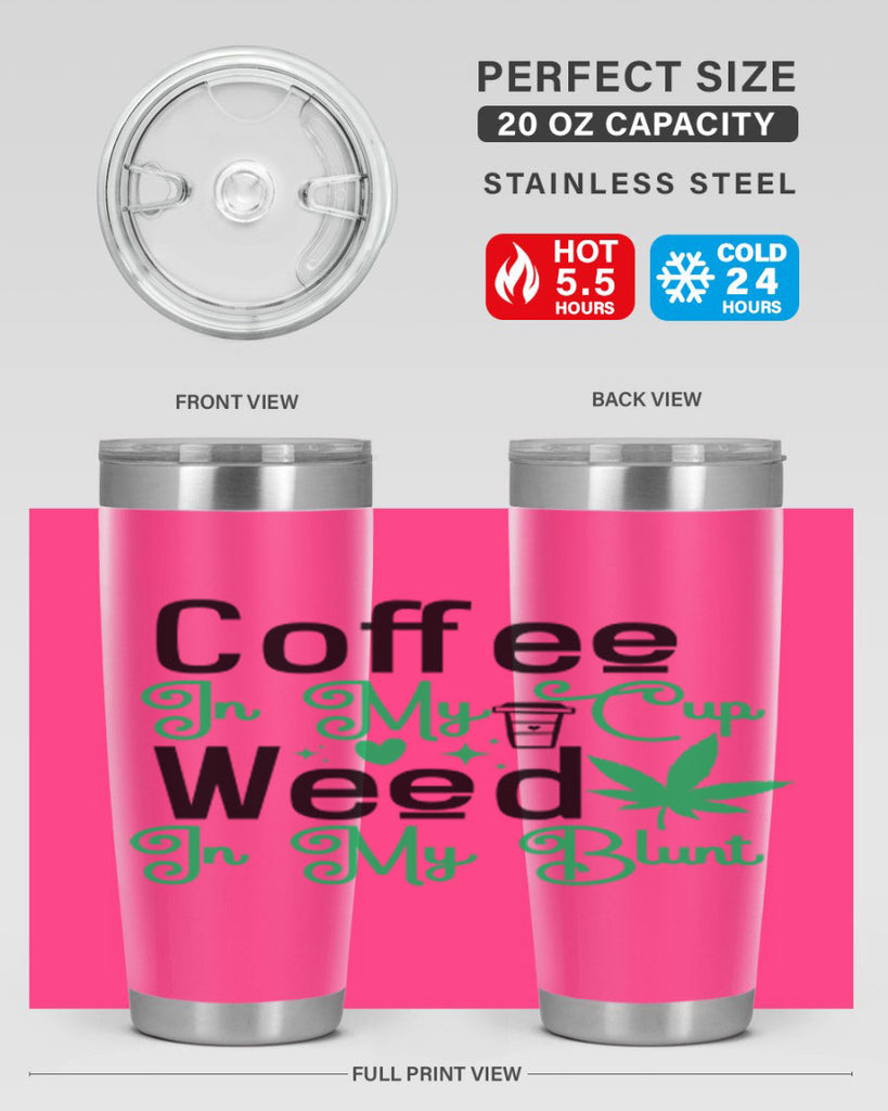 Coffee in my Cup Weed in my Blunt 61#- marijuana- Tumbler