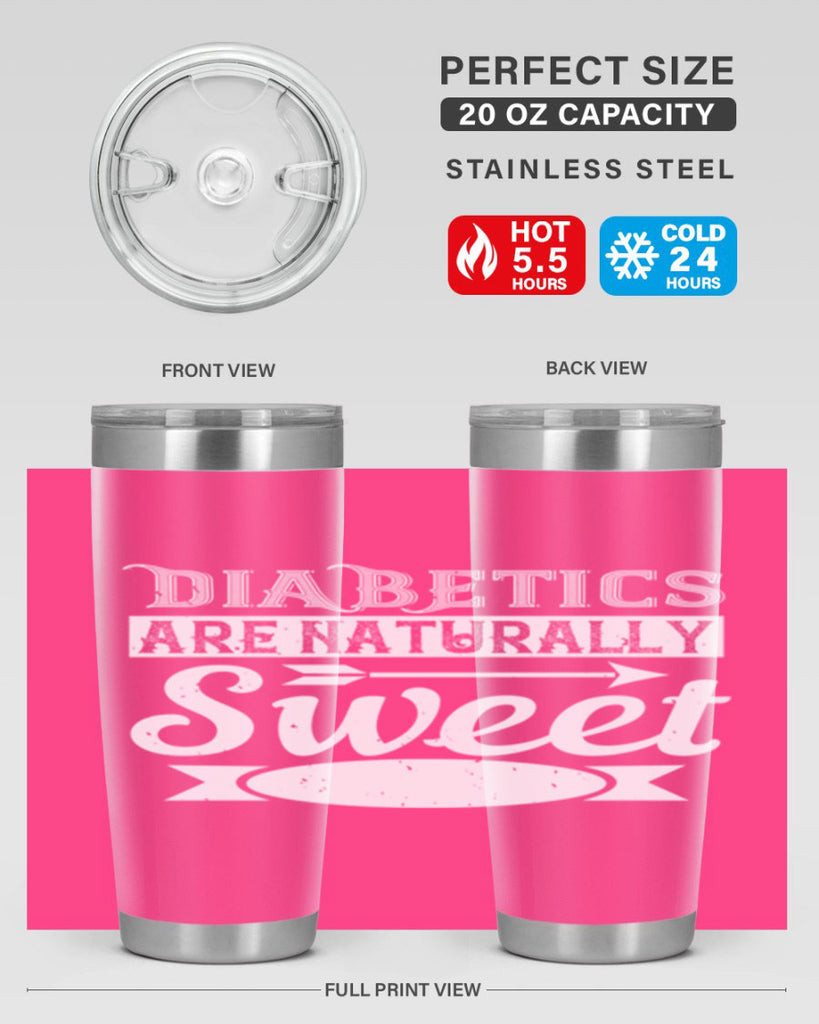 Diabetics Are Naturally Sweet Style 41#- diabetes- Tumbler