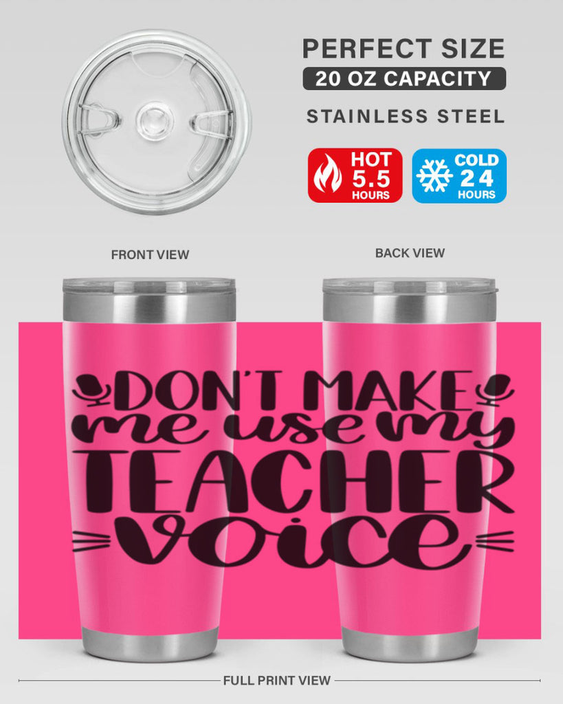 Dont Make Me Use Style 77#- teacher- tumbler