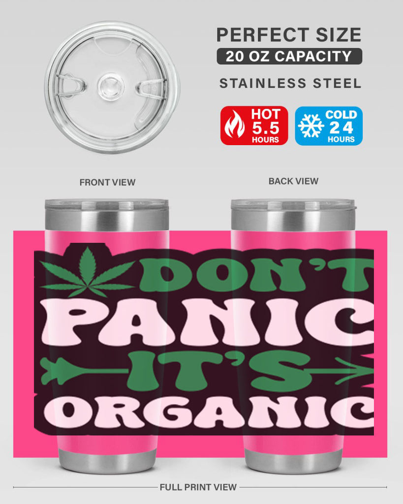 Dont panic its organic 76#- marijuana- Tumbler