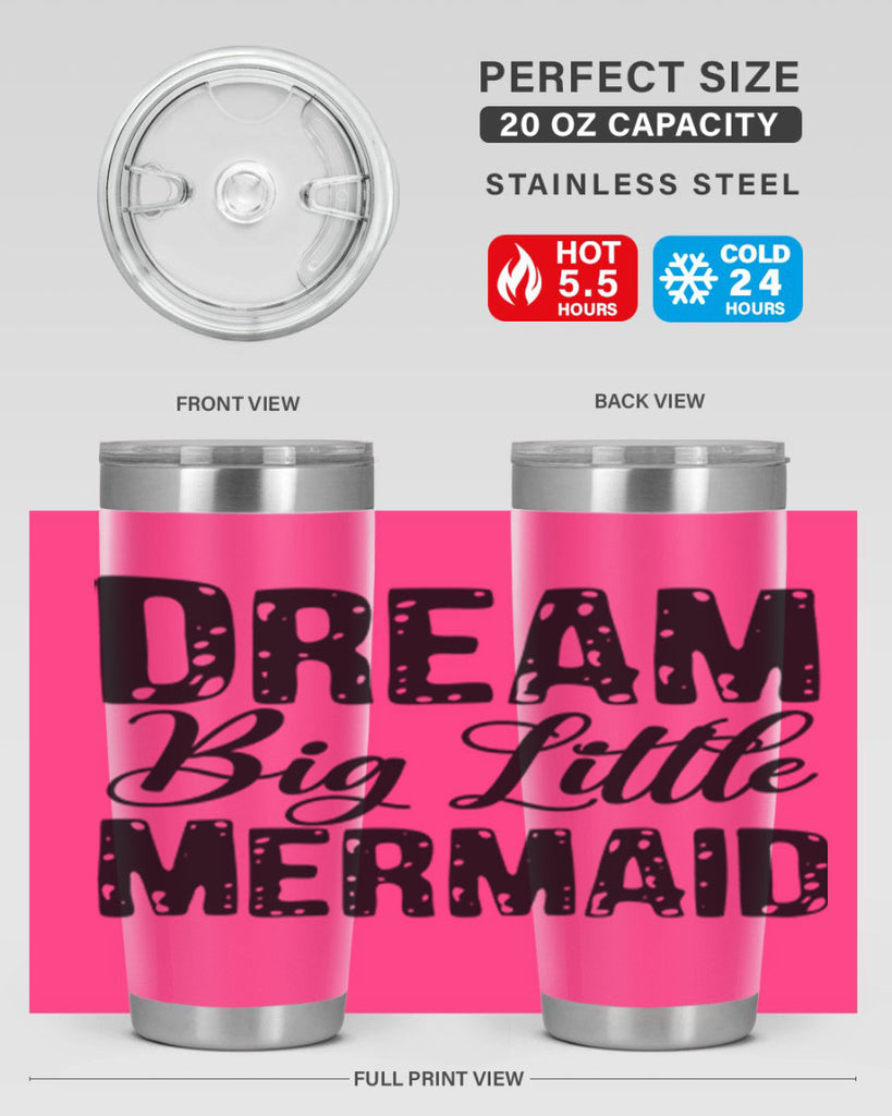 Dream Big Little Mermaid 134#- mermaid- Tumbler