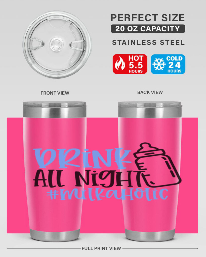 Drink All Night Milkaholic Style 99#- baby- tumbler