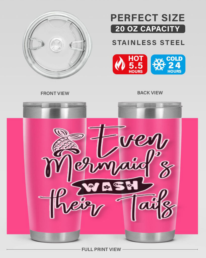 Even Mermaids Wash their Tails 161#- mermaid- Tumbler