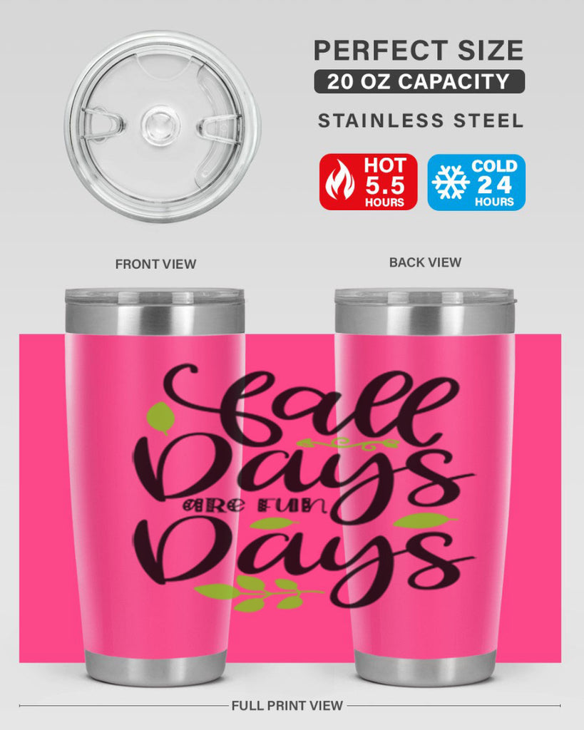 Fall Days Are Fun Days 97#- fall- Tumbler