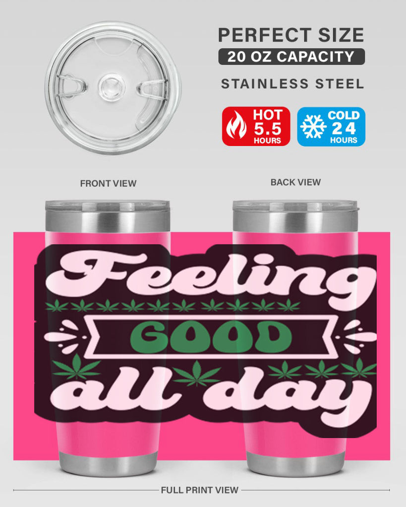 Feeling good all day 82#- marijuana- Tumbler